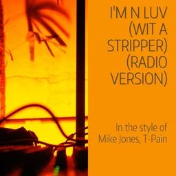 I'm N Luv (Wit A Stripper) (Radio Version)