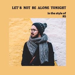 Let's Not Be Alone Tonight