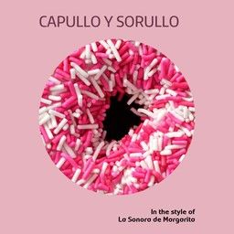 Capullo Y Sorullo