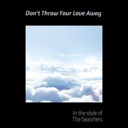 Don't Throw Your Love Away