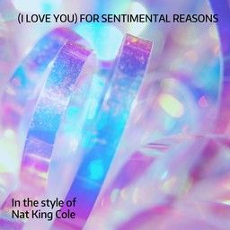 (i Love You) For Sentimental Reasons