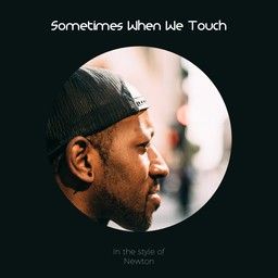 Sometimes When We Touch