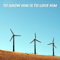 To Know Him Is To Love Him