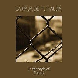 La Raja De Tu Falda.