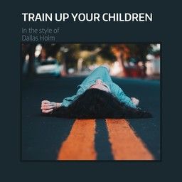 Train Up Your Children