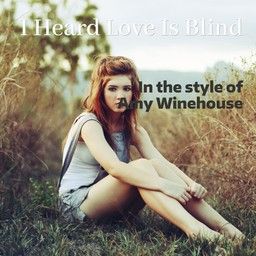 I Heard Love Is Blind