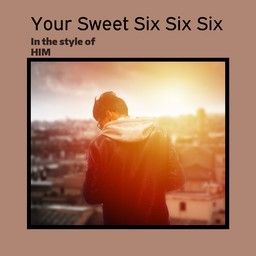 Your Sweet Six Six Six