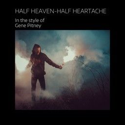 Half Heaven-Half Heartache