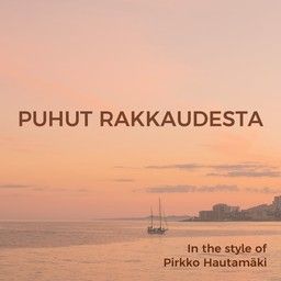 Puhut rakkaudesta