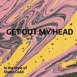 Get Out My Head
