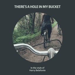 There's A Hole In My Bucket