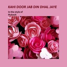 Kahi Door Jab Din Dhal Jaye