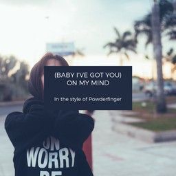 (baby I've Got You) On My Mind