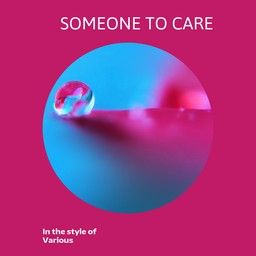 Someone To Care