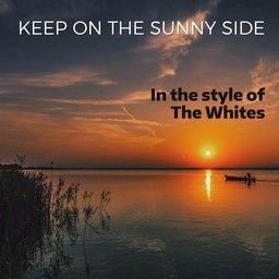 Keep On The Sunny Side