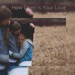 How Deep Is Your Love