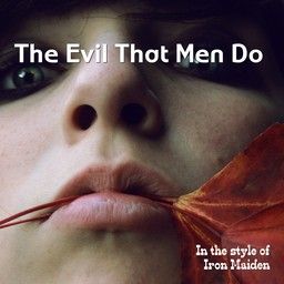 The Evil That Men Do