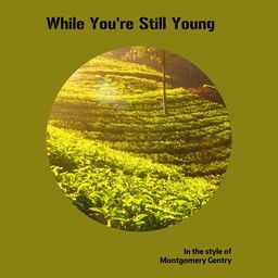 While You're Still Young