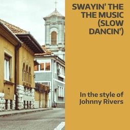 Swayin' The The Music (Slow Dancin')