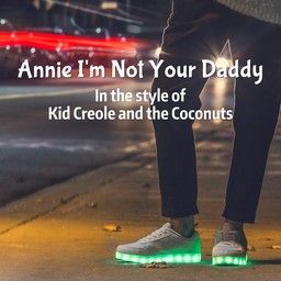Annie I'm Not Your Daddy