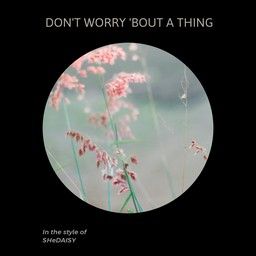 Don't Worry 'Bout A Thing