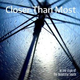 Closer Than Most