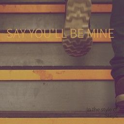 Say You'll Be Mine