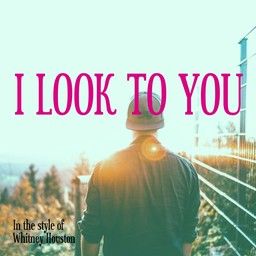 I Look to You