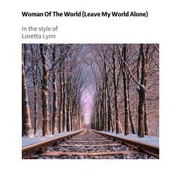 Woman Of The World (Leave My World Alone)