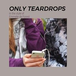 Only Teardrops