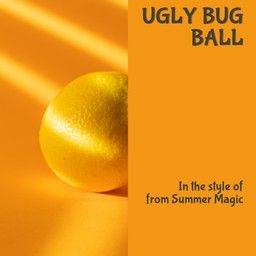 Ugly Bug Ball