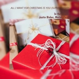 All I Want For Christmas Is You (SuperFestive!)