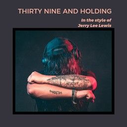 Thirty Nine And Holding