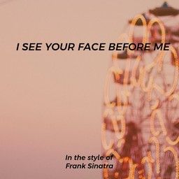 I See Your Face Before Me