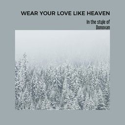 Wear Your Love Like Heaven