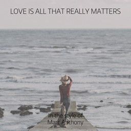 Love Is All That Really Matters