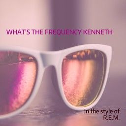 What's the Frequency Kenneth