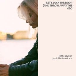 Let's Lock The Door (and Throw Away The Key)