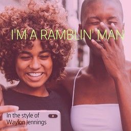 I'm a Ramblin' Man