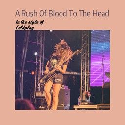A Rush Of Blood To The Head