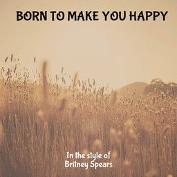 Born to Make You Happy