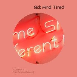 Sick And Tired