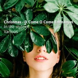 Christmas - O Come O Come Emmanuel