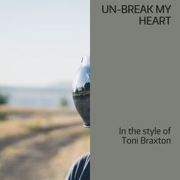 Un-Break My Heart