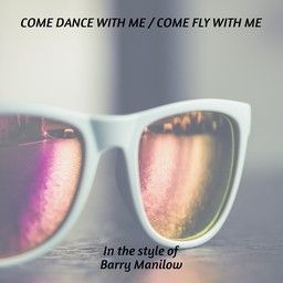 Come Dance With Me / Come Fly With Me