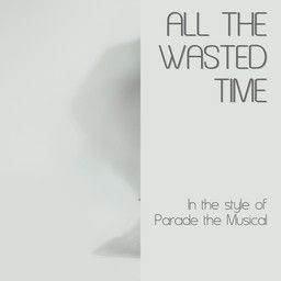 All The Wasted Time