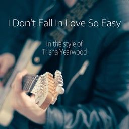 I Don't Fall In Love So Easy