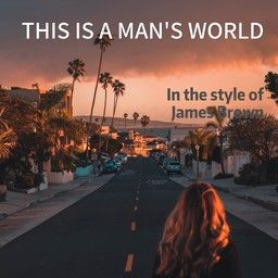 This Is A Man's World