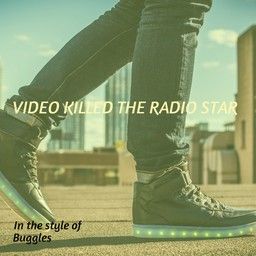 Video Killed The Radio Star