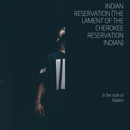 Indian Reservation (The Lament of the Cherokee Reservation Indian)